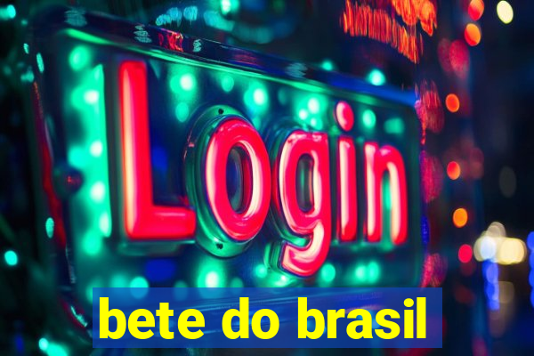 bete do brasil